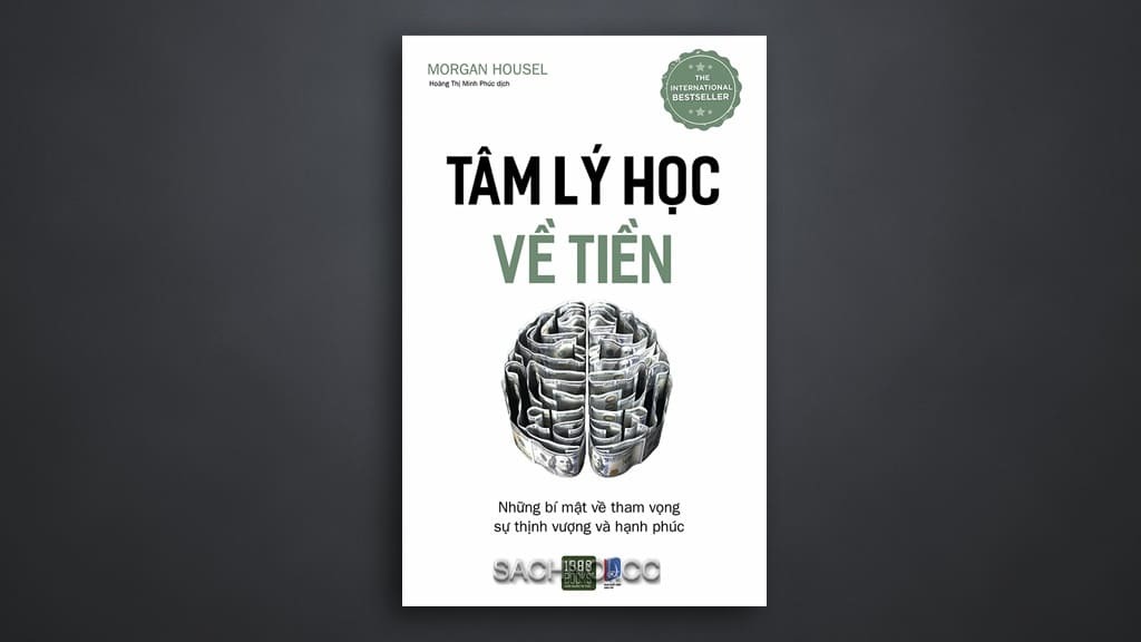 Sách nói Tâm lý học về tiền – trong tiền có tiền 